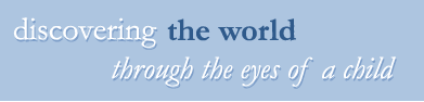 discovering the world through the eyes of a child